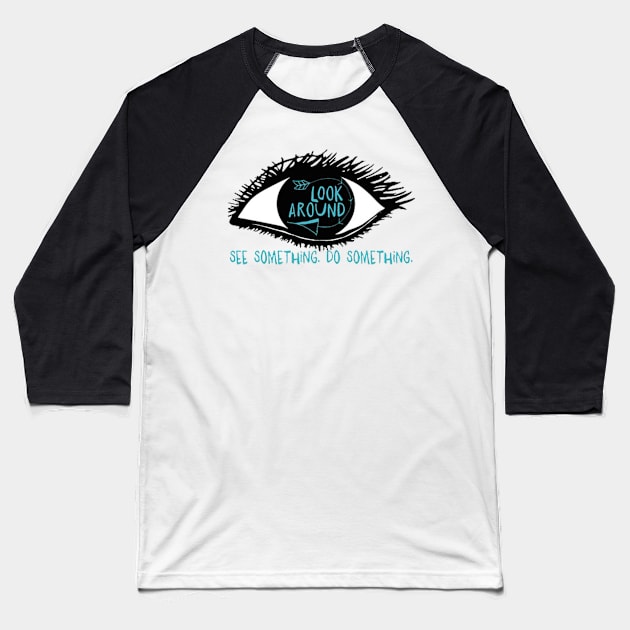 Awareness With The Eyes Baseball T-Shirt by MaybeYesMaybeNo Art.